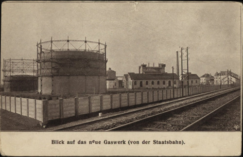 Blick auf das neue Gaswerk (von der Staatsbahn). 